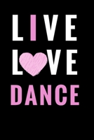 Live Love Dance: Ballet journal Black Ballet Ruled lined White Notebook Cover Logbook page 6x9 inches, 122 pages Perfect to write notes about Dancing lessons Gifts for Toddler Girls Girl, Boys, Dancer 1711993018 Book Cover