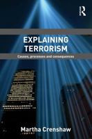 Explaining Terrorism: Causes, Processes and Consequences 0415780519 Book Cover
