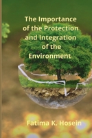 The Importance of the Protection and Integration of the Environment B0DXTFRY12 Book Cover
