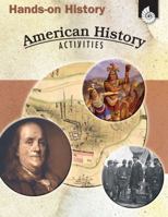 Hands-on History: American History Activities (Hands-On History Activities) 1425803709 Book Cover