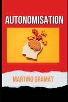 AUTONOMISATION (French Edition) B0DR6X78JX Book Cover