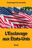 L'Esclavage Aux Etats-Unis 1983821861 Book Cover