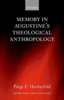 Memory in Augustine's Theological Anthropology 0199643024 Book Cover