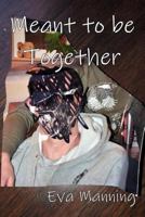Meant to be Together 1793460957 Book Cover