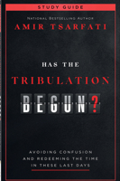 Has the Tribulation Begun? Study Guide: Avoiding Confusion and Redeeming the Time in These Last Days 0736987282 Book Cover