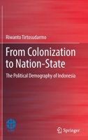 From Colonization to Nation-State: The Political Demography of Indonesia 9811664366 Book Cover