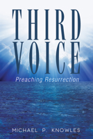 Third Voice: Preaching Resurrection 1725265796 Book Cover