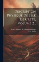 Description Physique De L'ile De Crète, Volume 2... 1021576107 Book Cover