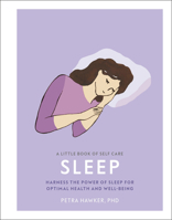 A Little Book of Self Care: Sleep: Harness the Power of Sleep for Optimal Health and Well-Being 1465490426 Book Cover