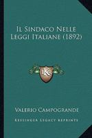 Il Sindaco Nelle Leggi Italiane (1892) 1161207724 Book Cover