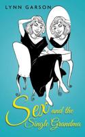 Sex and the Single Grandma 0985950021 Book Cover