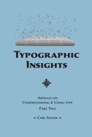 Typographic Insights: Articles on Understanding & Using Type. Part 2 1304956660 Book Cover