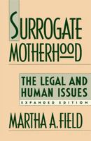 Surrogate Motherhood : The Legal and Human Issues 0674857488 Book Cover