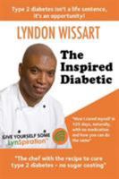 The Inspired Diabetic: The chef with the recipe to cure type 2 diabetes 1911425188 Book Cover