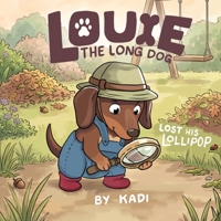 Louie The Long Dog B0GWVRW441 Book Cover
