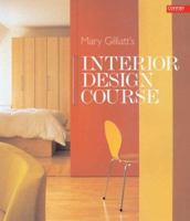 Mary Gilliatt's Interior Design Course (Decor Best-Sellers) 0823030466 Book Cover