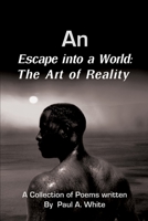 An Escape into a World: The Art of Reality 0595221874 Book Cover