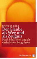 Der Glaube ALS Weg Und ALS Zeugnis: Nach Biblischen Und Altchristlichen Zeugnissen 3786728135 Book Cover