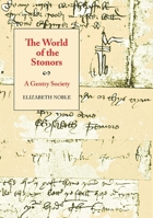 The World of the Stonors: A Gentry Society 1843834294 Book Cover