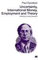 Uncertainty, International Money, Employment and Theory: The Collected Writings of Paul Davidson, Volume 3 (Collected Writings of Paul Davidson) 1349149934 Book Cover