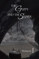 The Guppy and the Shark 1475985452 Book Cover