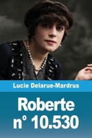 Roberte n° 10.530 (French Edition) 369082706X Book Cover