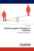 Violence against Women in Pakistan: A Problem in Perspectives 3848428202 Book Cover