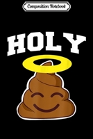 Composition Notebook: Holy Shit Emoji funny Holy Shit Poop And Halo Journal/Notebook Blank Lined Ruled 6x9 100 Pages 1706472978 Book Cover