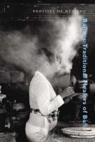 Balians: Traditional Healers of Bali (Profiles in Healing series) 0918172365 Book Cover