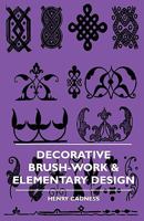 Decorative Brush Work & Elementary Design 0469256095 Book Cover