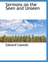 Sermons on the Seen and Unseen 1116396319 Book Cover