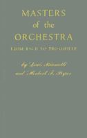 Masters of the Orchestra from Bach to Prokofieff: 1013379675 Book Cover