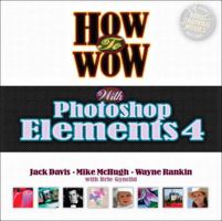 How to Wow with Photoshop Elements 4 [With CDROM] 0321375823 Book Cover
