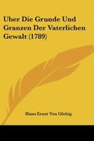 Uber Die Grunde Und Granzen Der Vaterlichen Gewalt 110460776X Book Cover