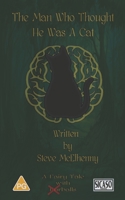 The Man Who Thought He Was A Cat B0BJYPXNP9 Book Cover