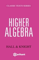 Higher Algebra: a Sequel to Elementary Algebra for Schools 8188222429 Book Cover