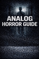 Analog Horror Guide B0GPHJYJNR Book Cover