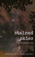Stained Skies: A Collection of Poetry 1717160913 Book Cover