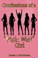 Confessions of a Pick Me! Girl 1948853418 Book Cover