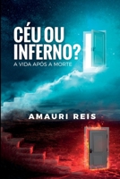 Céu Ou Inferno?: A Vida Após a Morte 6586069602 Book Cover