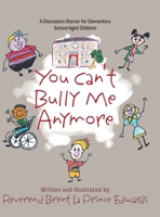 You Can't Bully Me Anymore 1961117703 Book Cover