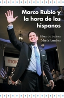 Marco Rubio y la hora de los hispanos 1101973293 Book Cover