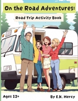 On the Road Adventures:: Road Trip Activity Book B0C7J86LX6 Book Cover