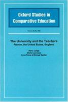 The University and the Teachers: France, the United States, England 1873927088 Book Cover