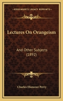Lectures on Orangeism and Other Subjects 1120635144 Book Cover