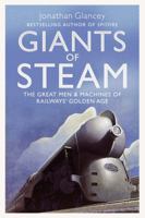Giants of Steam: The Great Men and Machines of Rail's Golden Age 1843547694 Book Cover