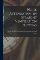 Noise Attenuation in Straight Ventilation Ducting 1014791057 Book Cover