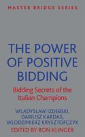 The Power of Positive Bidding: Bidding Secrets of the Italian Champions 1474600476 Book Cover