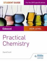 Edexcel A-level Chemistry Student Guide: Practical Chemistry 1471885674 Book Cover