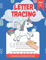 Letter Tracing: Lots Of Letter Tracing Practice! A Preschool Workbook For Kids: Suitable for Kids From Age 3 And Above B08KJ5548G Book Cover